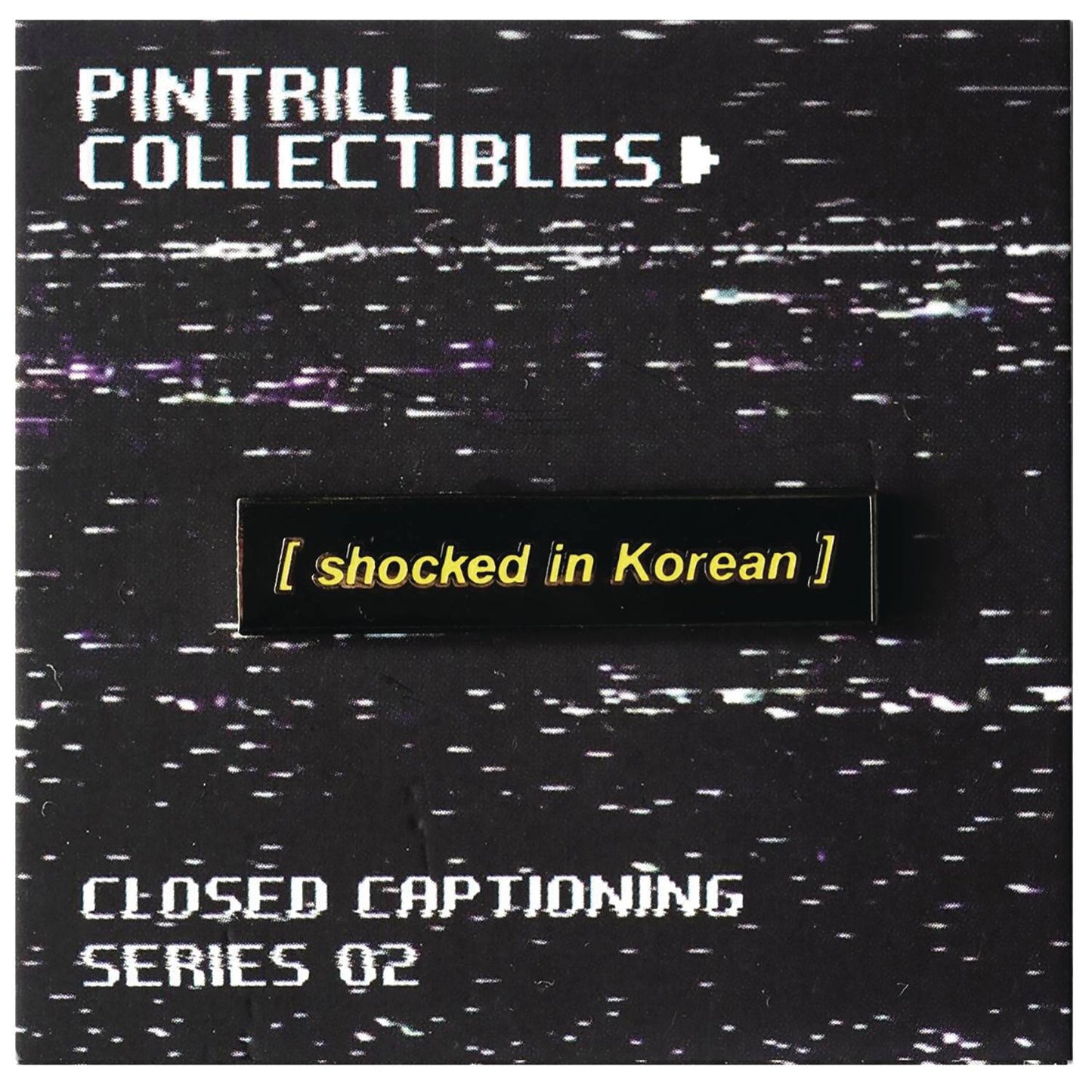 CLOSED CAPTIONS SHOCKED IN KOREAN ENAMEL PIN (MAY228562) (C: