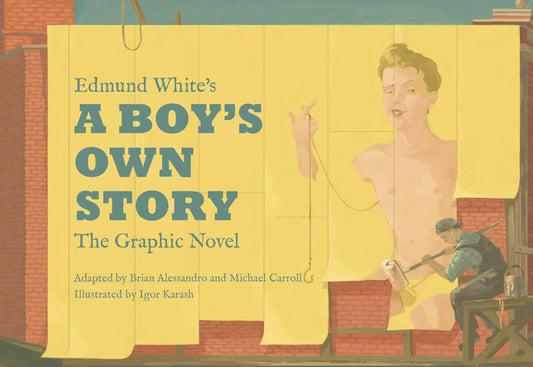 EDMUND WHITE A BOYS OWN STORY THE GRAPHIC NOVEL (MR) (C: 0-1